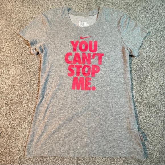 Nike Tops - Nike Dri Fit Cotton Tee “You Can’t Stop Me” Small
